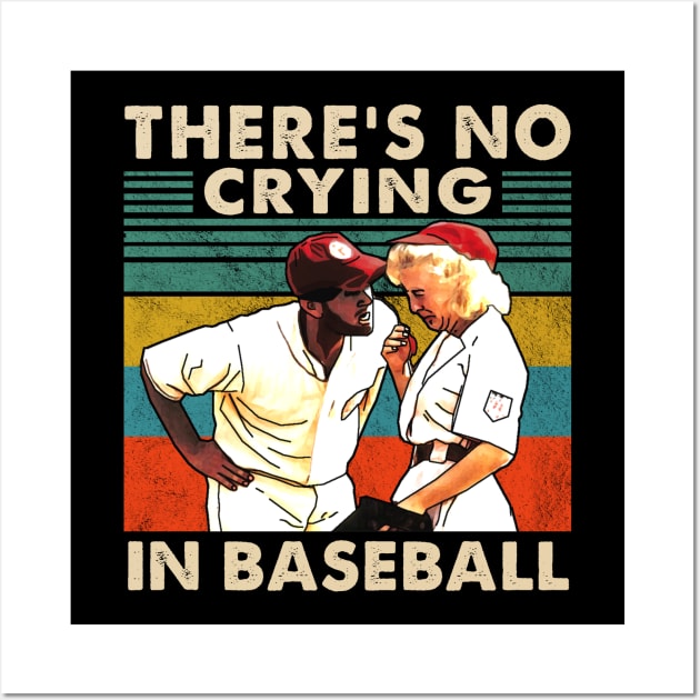 There's No Crying In Baseball Wall Art by salsiant